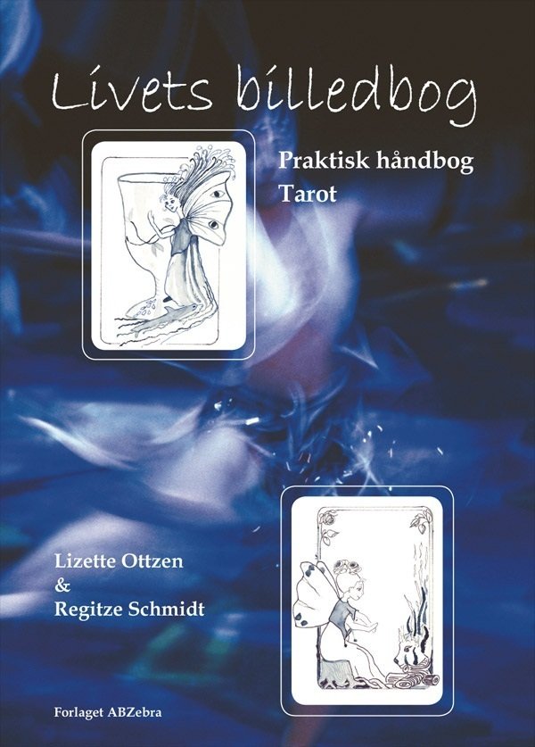 Livets Billedbog, Tarot, Regitze Schmidt, Gwen Elie Ottzen